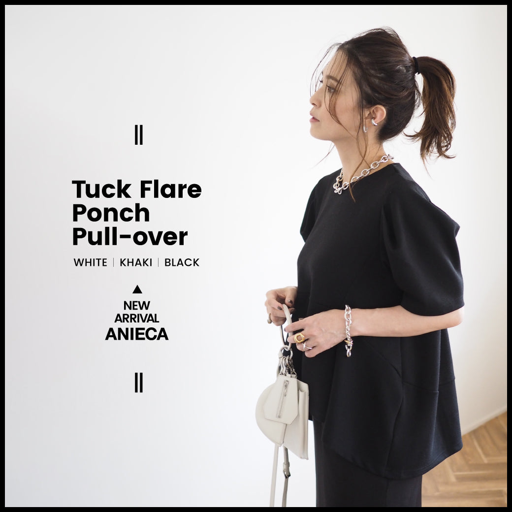 【NEW ARRIVAL】Tuck Flare Ponch Pull-over WHITE/KHAKI/BLACK